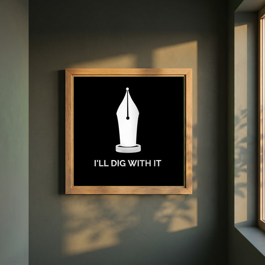 I'll Dig With It framed print in a natural oak frame on a dark green wall beside a window, dappled plant shadow