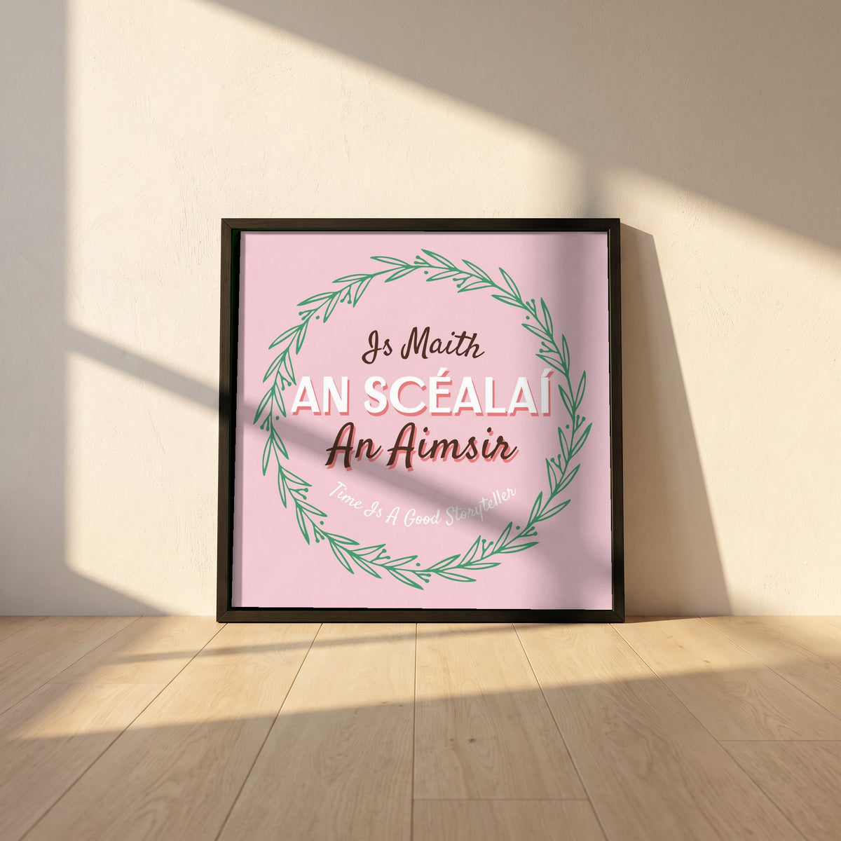 Time Is A Good Storyteller framed print in a black frame leaning against a white plaster wall on oak floorboards in morning light